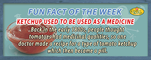 In the 1800 a doctor made a recipe for a type of ketchup that became a pill